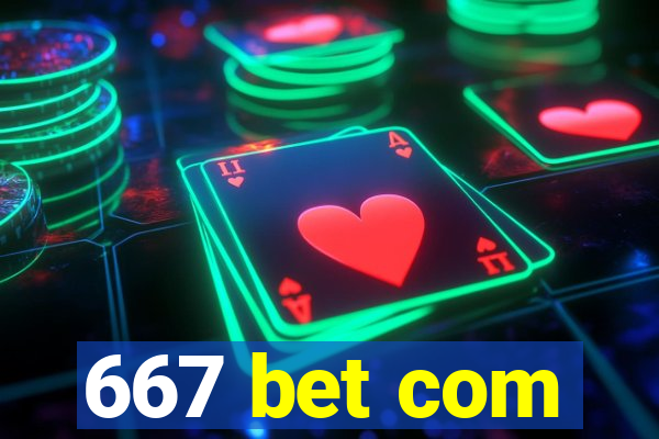 667 bet com